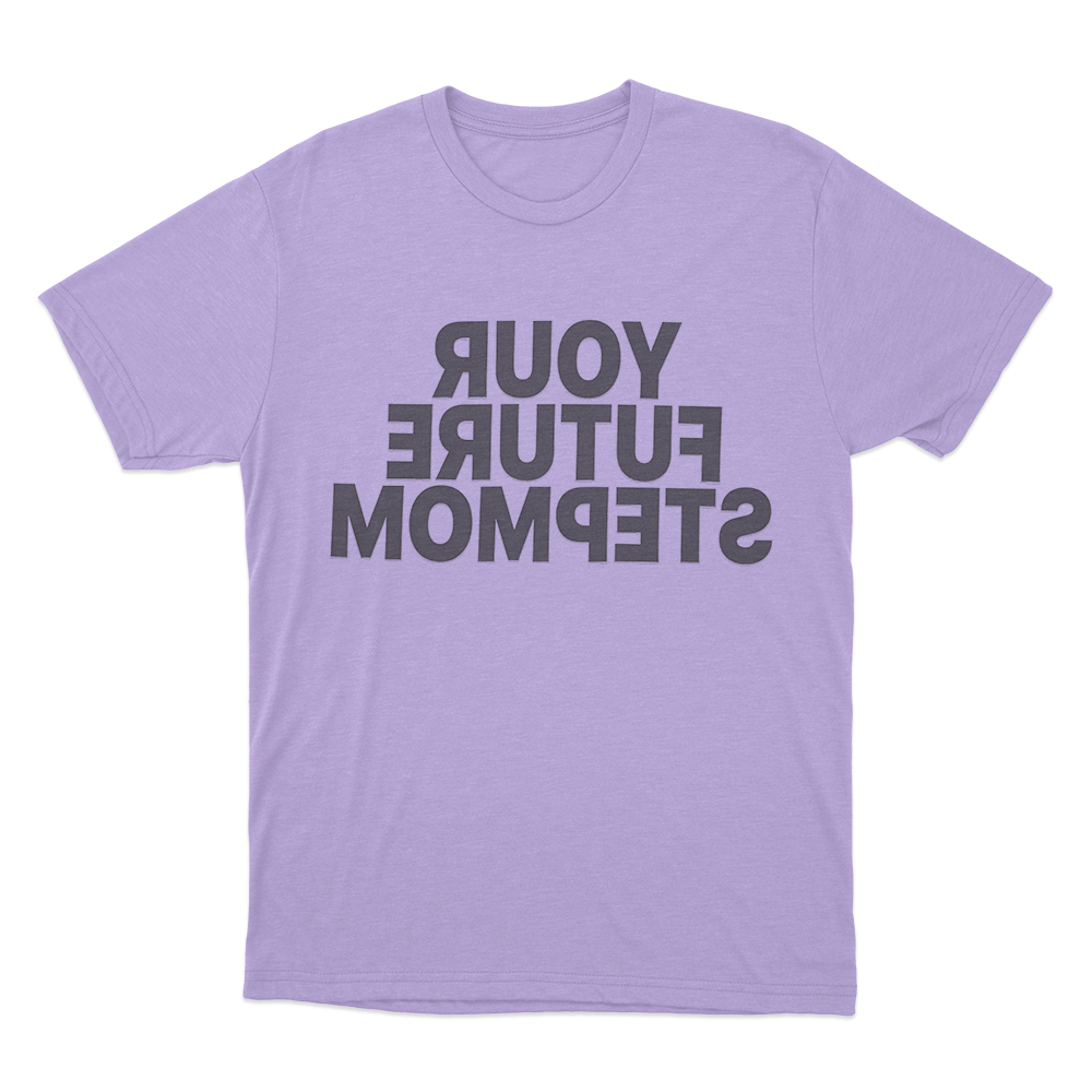 Your Future Stepmom Unisex T Shirt Purple Your Future Stepmom Unisex T Shirt Purple